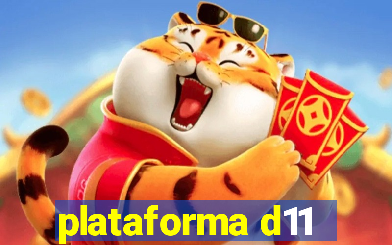 plataforma d11