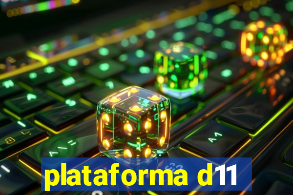 plataforma d11