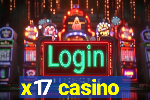 x17 casino