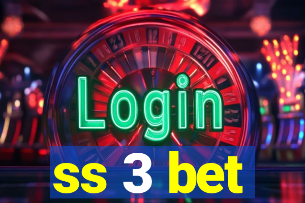 ss 3 bet