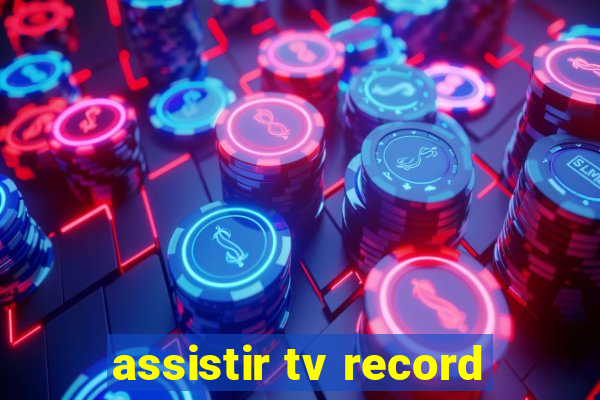 assistir tv record