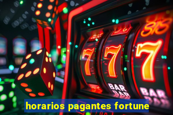 horarios pagantes fortune