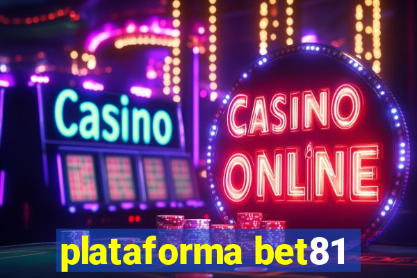 plataforma bet81