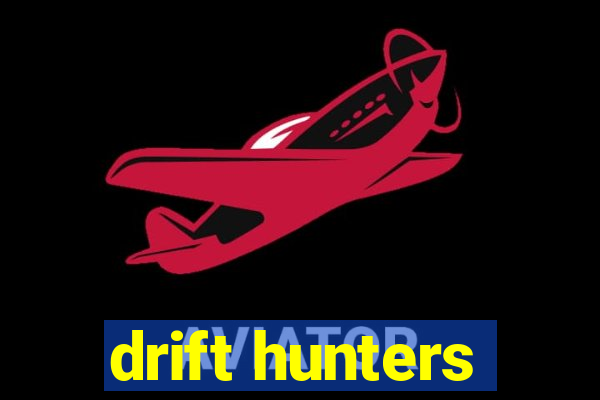 drift hunters