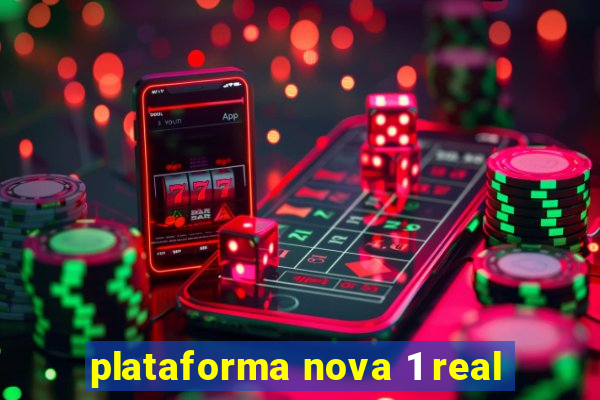 plataforma nova 1 real