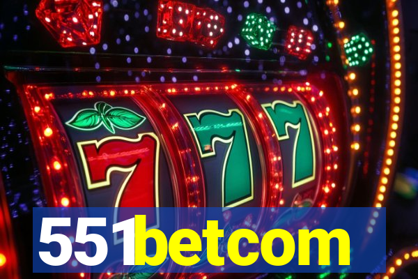 551betcom