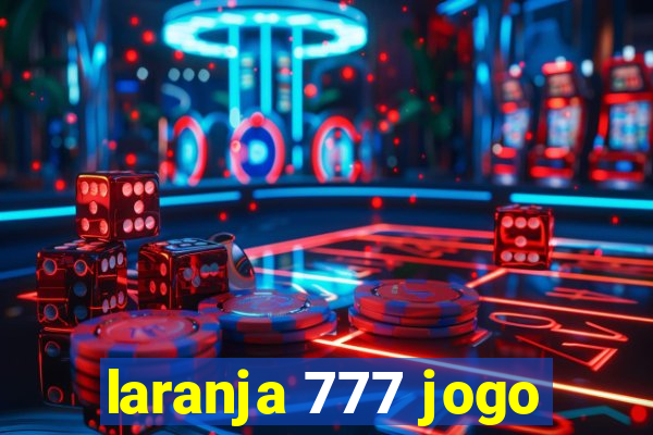 laranja 777 jogo