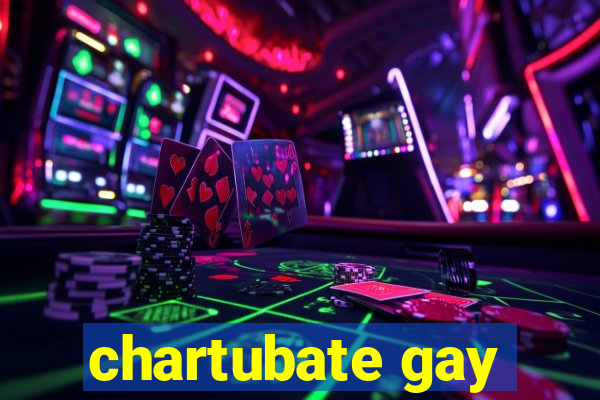 chartubate gay