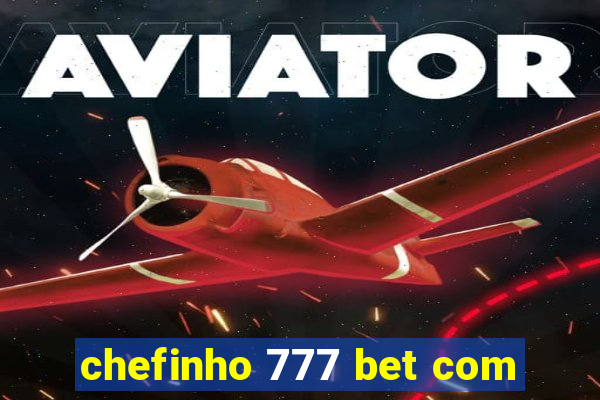 chefinho 777 bet com