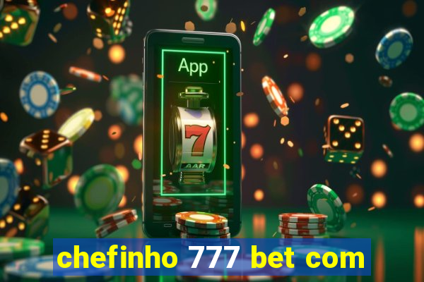 chefinho 777 bet com