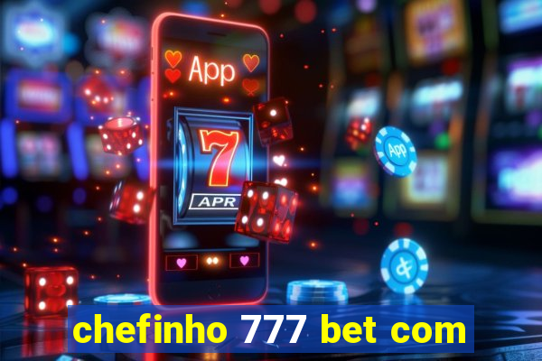 chefinho 777 bet com