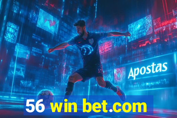 56 win bet.com