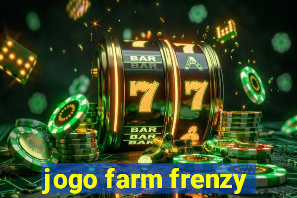 jogo farm frenzy