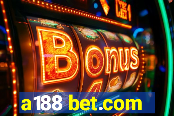 a188 bet.com