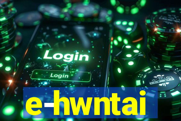 e-hwntai