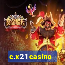 c.x21 casino