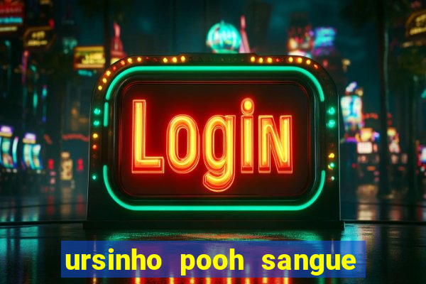 ursinho pooh sangue e mel 2 assistir online