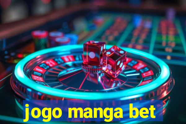 jogo manga bet