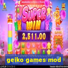 geiko games mod