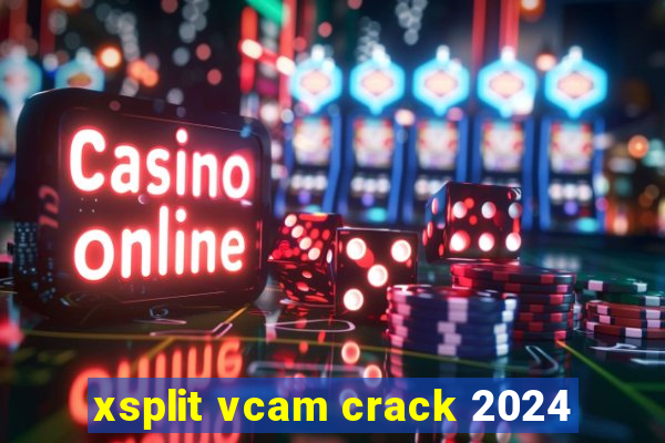 xsplit vcam crack 2024