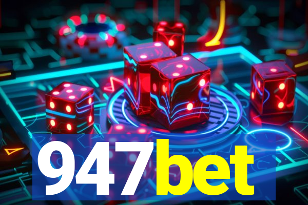 947bet