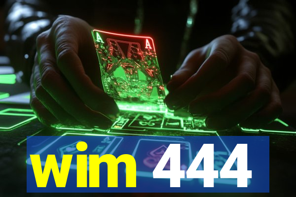 wim 444