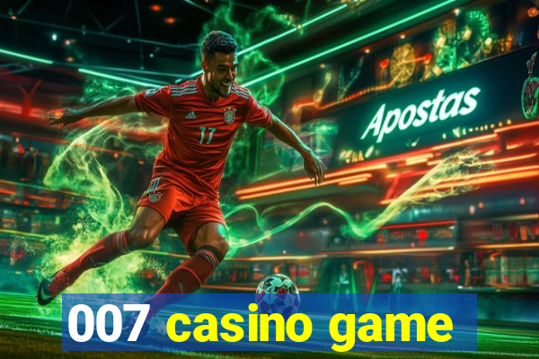 007 casino game