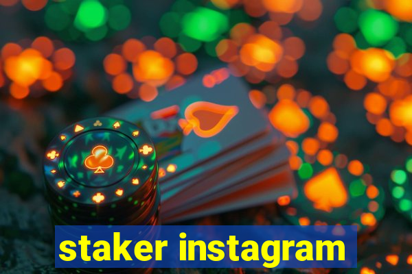 staker instagram