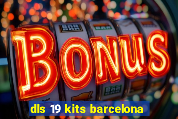 dls 19 kits barcelona