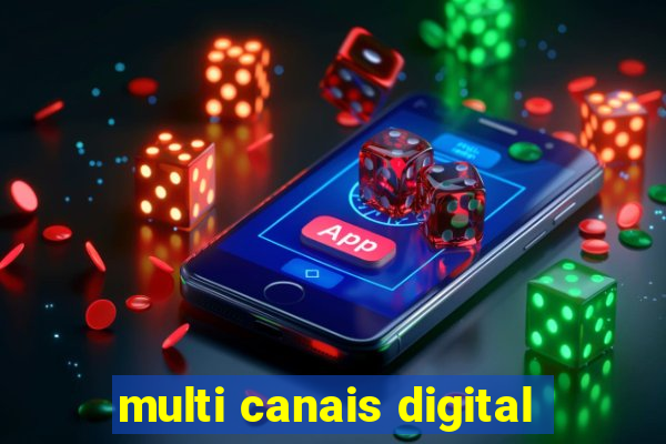 multi canais digital