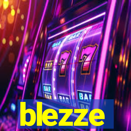 blezze