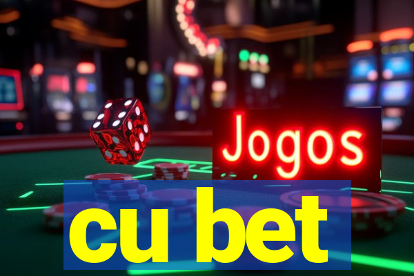 cu bet