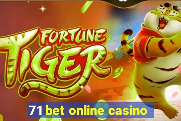 71 bet online casino