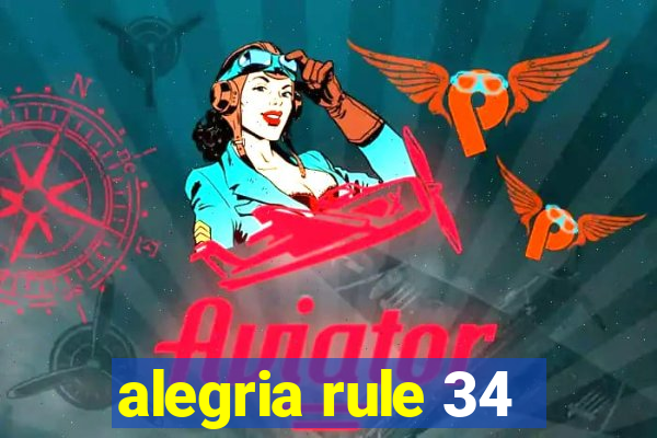 alegria rule 34