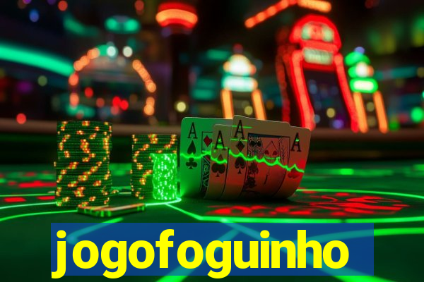 jogofoguinho