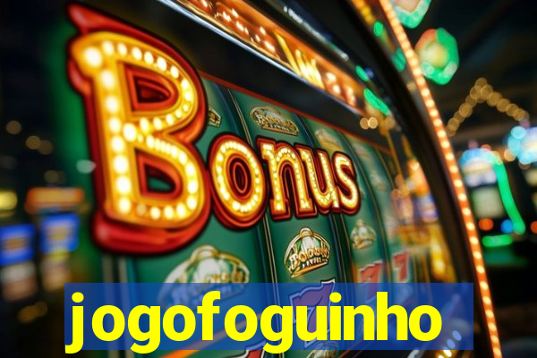 jogofoguinho