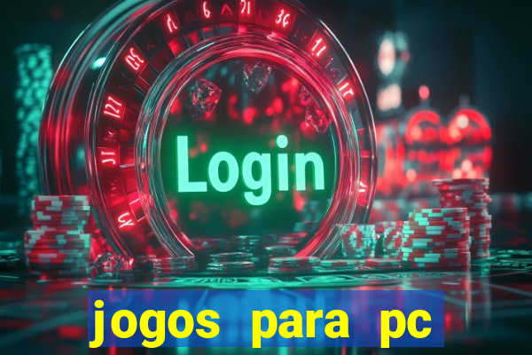 jogos para pc gratis windows 7