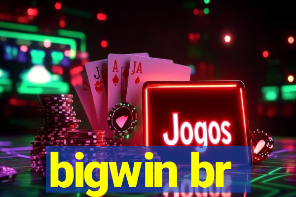 bigwin br