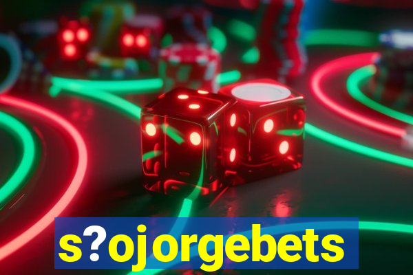 s?ojorgebets