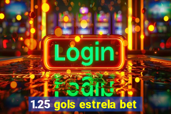 1.25 gols estrela bet