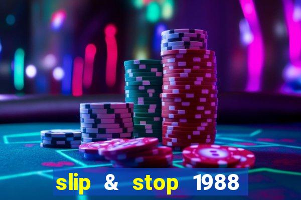 slip & stop 1988 bingo tarte!!!