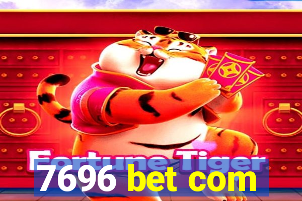 7696 bet com