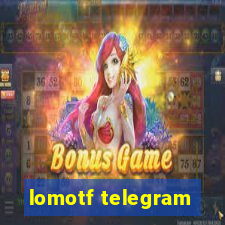 lomotf telegram