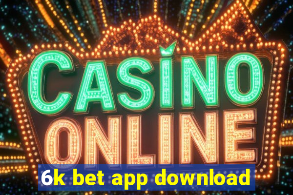 6k bet app download