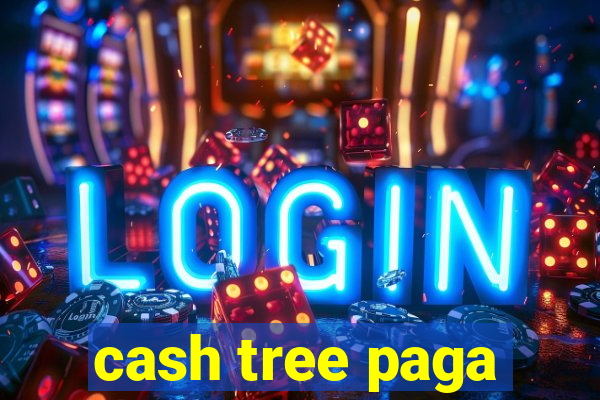 cash tree paga