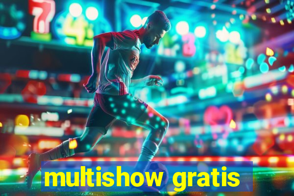 multishow gratis