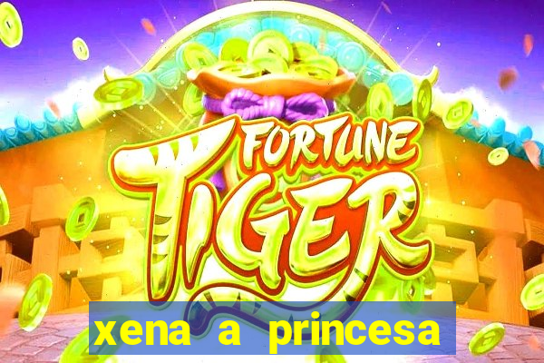 xena a princesa guerreira online