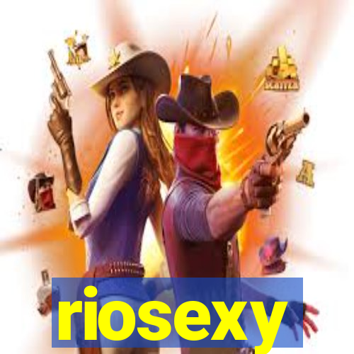 riosexy