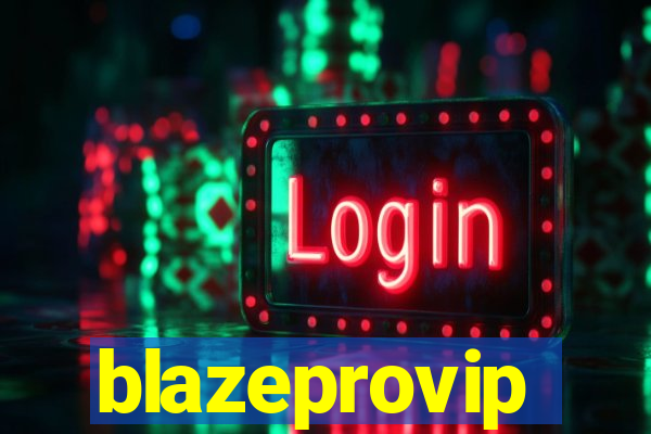 blazeprovip