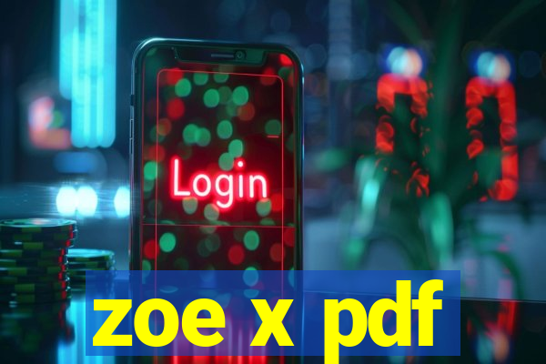 zoe x pdf